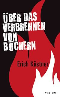 Bild vom Artikel Über das Verbrennen von Büchern vom Autor Erich Kästner