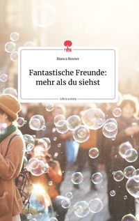 Produktbild: Fantastische Freunde: mehr als du siehst. Life is a Story - story.one