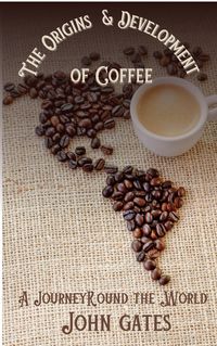 Produktbild: The Origins and Development of Coffee - A Journey Round the World