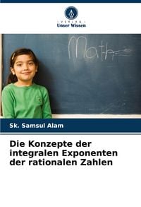 Produktbild: Die Konzepte der integralen Exponenten der rationalen Zahlen