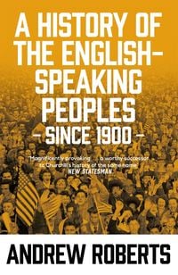 Bild vom Artikel A History of the English-Speaking Peoples since 1900 vom Autor Andrew Roberts