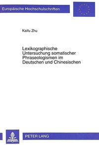 Produktbild: Lexikographische Untersuchung somatischer Phraseologismen im Deutschen und Chinesischen