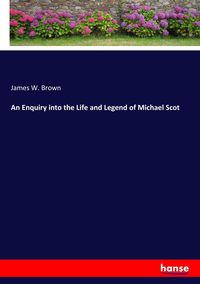 Produktbild: An Enquiry into the Life and Legend of Michael Scot