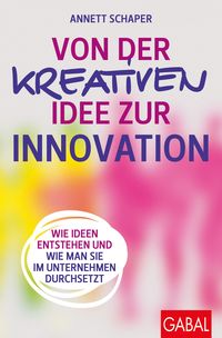 Bild vom Artikel Von der kreativen Idee zur Innovation vom Autor Annett Schaper