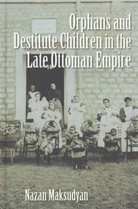 Produktbild: Maksudyan, N: Orphans and Destitute Children in the Late Ott