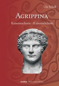 Produktbild: Agrippina. Kaisermacherin - Kaiserm&ouml;rderin