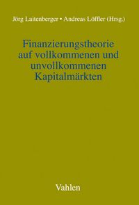 Produktbild: Finanzierungstheorie auf vollkommenen und unvollkommenen Kapitalm&auml;rkten