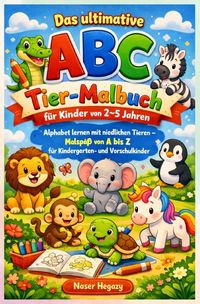Produktbild: Das ultimative ABC-Tier-Malbuch f&uuml;r Kinder von 2&ndash;5 Jahren