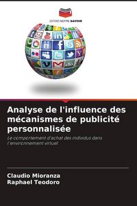 Produktbild: Analyse de l'influence des m&eacute;canismes de publicit&eacute; personnalis&eacute;e
