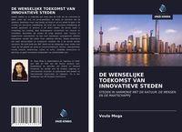 Produktbild: De Wenselijke Toekomst Van Innovatieve Steden