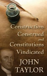 Produktbild: Construction Construed, and Constitutions Vindicated. [1820]