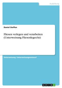 Produktbild: Fliesen verlegen und verarbeiten (Unterweisung Fliesenleger/in)