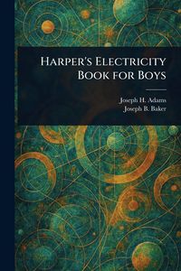 Produktbild: Harper's Electricity Book for Boys