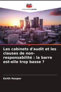 Produktbild: Les cabinets d'audit et les clauses de non-responsabilit&eacute; : la barre est-elle trop basse ?