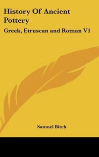 Produktbild: Birch, S: History Of Ancient Pottery