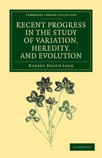 Produktbild: Recent Progress in the Study of Variation, Heredity, and Evolution