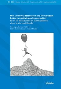 Produktbild: Hier und dort: Ressourcen und Verwundbarkeiten in multilokalen Lebenswelten / Ici et l&agrave;: Ressources et vuln&eacute;rabilit&eacute;s dans la vie multilocale