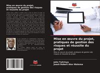 Produktbild: Mise en &iquest;uvre du projet, pratiques de gestion des risques et r&eacute;ussite du projet