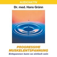 Produktbild: Progressive Muskelentspannung - Entspannen kann so einfach sein