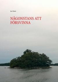 Produktbild: N&aring;gonstans Att F&ouml;rsvinna