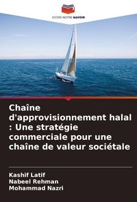 Produktbild: Cha&icirc;ne d'approvisionnement halal : Une strat&eacute;gie commerciale pour une cha&icirc;ne de valeur soci&eacute;tale