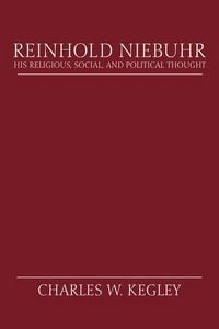 Produktbild: Reinhold Niebuhr: His Religious, Social, and Political Thought