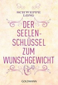 Produktbild: Der Seelenschl&uuml;ssel zum Wunschgewicht