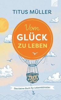 Produktbild: Vom Gl&uuml;ck zu leben