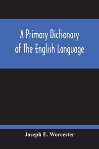 Produktbild: A Primary Dictionary Of The English Language