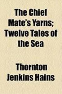 Produktbild: The Chief Mate's Yarns; Twelve Tales of the Sea