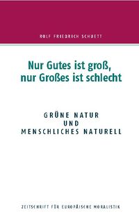 Produktbild: Nur Gutes ist gro&szlig;, nur Gro&szlig;es ist schlecht