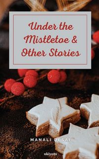 Produktbild: Under the Mistletoe & Other Stories