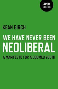 Produktbild: We Have Never Been Neoliberal