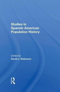 Produktbild: Robinson, D: Studies In Spanishamerican Population History