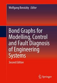 Produktbild: Bond Graphs for Modelling, Control and Fault Diagnosis of Engineering Systems
