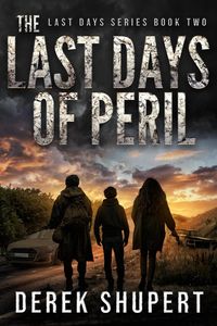 Produktbild: The Last Days of Peril: A Post-Apocalyptic Survival Thriller