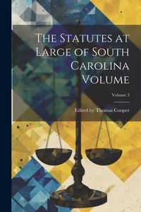 Produktbild: The Statutes at Large of South Carolina Volume; Volume 3