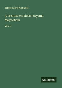 Produktbild: A Treatise on Electricity and Magnetism