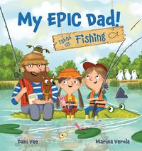 Produktbild: My Epic Dad! Takes Us Fishing