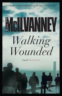 Bild vom Artikel Walking Wounded vom Autor William McIlvanney
