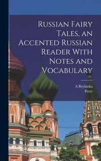 Produktbild: Russian Fairy Tales, an Accented Russian Reader With Notes and Vocabulary