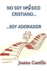 Produktbild: No Soy Musico Cristiano... ...Soy Adorador