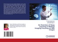 Produktbild: An Overview of Deep Learning in Medical Imaging Focusing on MRI images