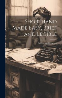 Produktbild: Shorthand Made Easy, Brief and Legible