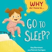 Produktbild: Why Do I Have To ...: Go to Sleep?