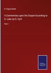 Produktbild: A Commentary upon the Gospel According to S. Luke, by S. Cyril