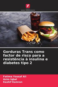 Produktbild: Gorduras Trans como factor de risco para a resist&ecirc;ncia &agrave; insulina e diabetes tipo 2