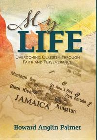 Produktbild: My Life: Overcoming Classism through Faith and Perseverance