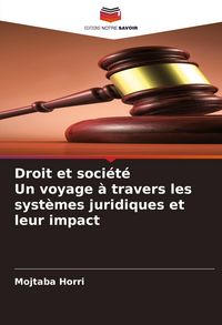Produktbild: Droit et soci&eacute;t&eacute; Un voyage &agrave; travers les syst&egrave;mes juridiques et leur impact