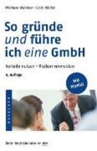 Produktbild: So gr&uuml;nde und f&uuml;hre ich eine GmbH